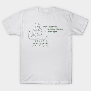 Don't Talk to Me or My Son Ever Again T-Shirt